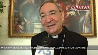 MONSIGNOR GARDIN, IL VESCOVO FRANCESCANO DIVULGATORE DELLE SACRE SCRITTURE | 22/06/2024