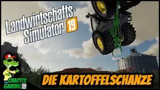 🚜 LS19 ★ Die Kartoffelschanze ★ ChaotiX ist zur&uuml;ck