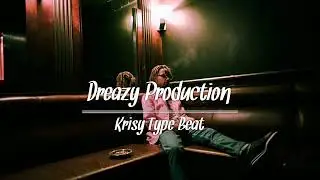 (FREE) Dreazy - Krisy Type Beat