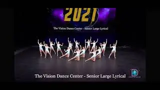 Worlds 2021 The Vision Dance Center Senior Large Lyrical