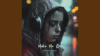 Make Me Cry