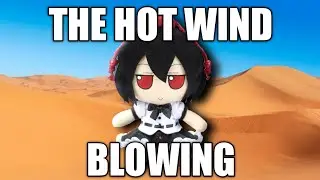 THE HOT WIND BLOWING
