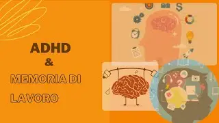 AD(H)D & Memoria di Lavoro