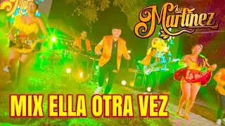 Los Mart&iacute;nez - Mix Ella Otra Vez (Video oficial 2025 - 2026)
