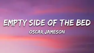Oscar Jameson - Empty Side of the Bed (Lyrics)