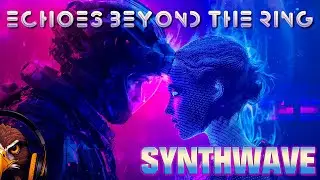 【﻿Ｅｃｈｏｅｓ　Ｂｅｙｏｎｄ　Ｔｈｅ　Ｒｉｎｇ】2 Hour Cinematic Synthwave Mix 🎶 to Relax, Study & Chill  🎶