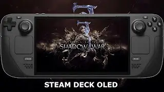 Steam Deck OLED / Middle-earth: Shadow of War Performance / SteamOS 3.9