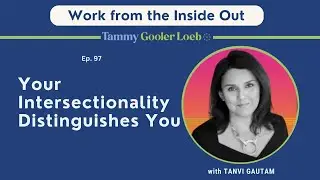 97: Your Intersectionality Distinguishes You with Tanvi Gautam