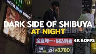 Dark Side of Shibuya at Night | Love Hotels, Clubs and Bars in Tokyo's Party District | 4K 60FPS