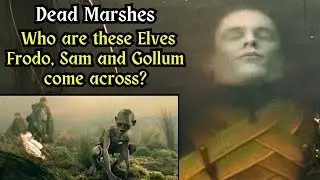 Lord of the Rings: Who Are These Elves Frodo, Sam and Gollum Come Across in the Dead Marshes?