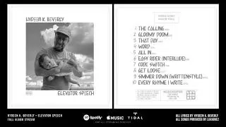 Hydeen K. Beverly - Elevator Speech [FULL ALBUM STREAM]
