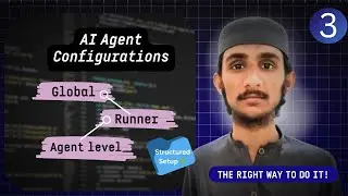 AI Agent Configurations Explained | Global, Runner & Agent Level Setup (Step-by-Step Guide)