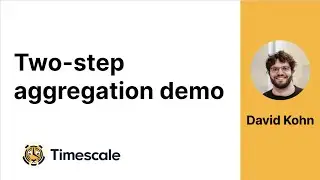 Inside TimescaleDB | Two-step aggregation demo