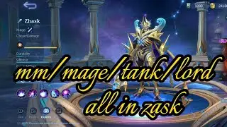 MLBB ZASK TUTORIAL  MM+MAGE+LORD/TANK ALL IN ZASK