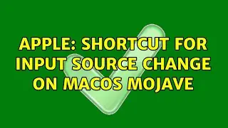 Apple: Shortcut for input source change on MacOS Mojave