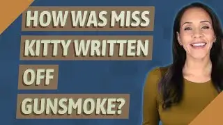How was Miss Kitty written off Gunsmoke?