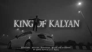 REAL - King Of Kalyan (Official Music Video)