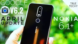 Nokia 6.1 Plus Google Camera 6.2 April Update,Nokia 6.1+ Gcam Latest Update Install,Google Camera 3