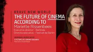 Brave New World - The Future of Cinema According to Mariette Rissenbeek