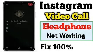 instagram video call bluetooth headphones not working