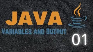 Learning  Java 01 - Variables and Outputs