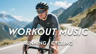 Cool Workout, Running & Cycling Music  Epic EDM House Endurance Strength  Motivation Flow
