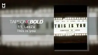 [Official] This is you &ndash; LeeZu | TAPSONIC BOLD New song