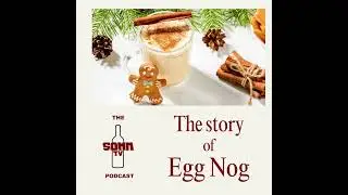 Episode 273: The Story of Egg Nog