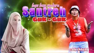 SANTREH GUK GUK // LAGU KOMEDI MADURA // CAK IMAM
