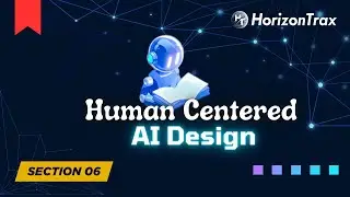 🎓 Section 6: Human-Centered AI Design