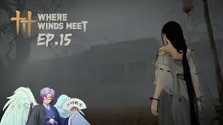 [Where Winds Meet] #15 - Silent Hill Village (again!)
