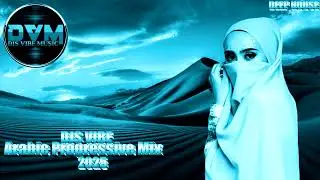 Djs Vibe - Arabic Progressive Mix 2025 (Deep House)