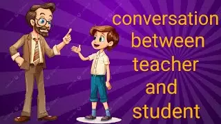 Conversation between teacher and student in hindi and english translation | english grammar english 