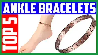 Top 5 Best Ankle Bracelets in 2020