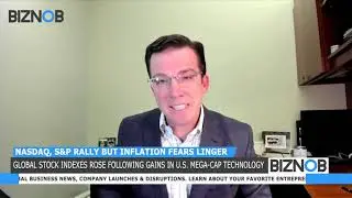 BIZNOB NETWORK: Nasdaq, S&P rally but inflation fears linger, Ericsson profit beats expectations