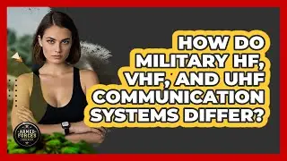 How Do Military HF, VHF, And UHF Communication Systems Differ? - Armed Forces Insider