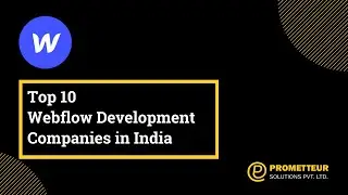 Top 10 Webflow Development Companies in India With High Reputation