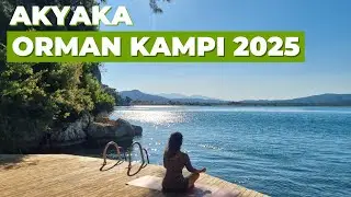 Akyaka Orman Kampı 2025 Haziran Vlog | Kamp Alanı, Denize Uzaklık, Olanaklar ve Tavsiyeler