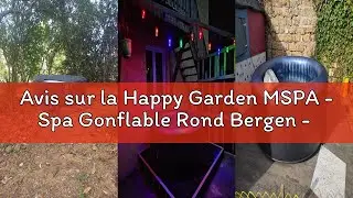 Avis sur la Happy Garden MSPA - Spa Gonflable Rond Bergen - 6 Places C-BE061 Gris
