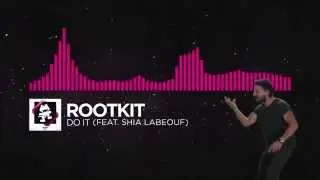 Rootkit - Do It (feat. Shia LaBeouf)