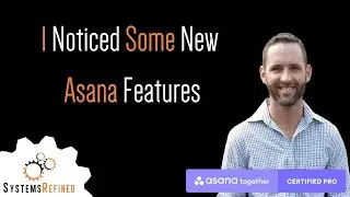 I Noticed Some New Asana Features