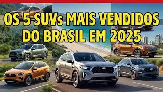 OS 5 SUVs MAIS VENDIDOS DO BRASIL EM 2025 – Prepare se Para Escolher o Seu!