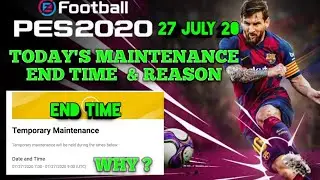 TODAY'S JULY 27 MAINTENANCE END TIME & REASON PES 2020 MOBILE 🤬 _ GIVEAWAY LINK IN PIN COMMENT