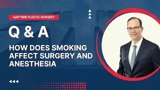 How Does Smoking Affect Surgery and Anesthesia? | Gartner Plastic Surgery