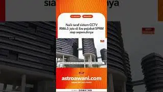 Naik taraf sistem CCTV RM6 5 juta di ibu pejabat SPRM siap sepenuhnya