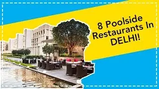 Best Pool side restaurants in Delhi