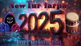 NEW 🎵TUR TARPA🎙️ 2025➡️ BOSS MUSICAL DNH🥰#tarpa #dj #music