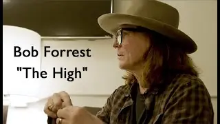 Bob Forrest Talks About The High