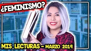 &iquest;LIBROS DE FEMINISMO? 💞 Wrap up marzo 2019 📚| Laly Arce