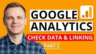 How to Check Data and Link Google Ads & Search Console &ndash;&nbsp;Google Analytics Tutorial Lesson 2
